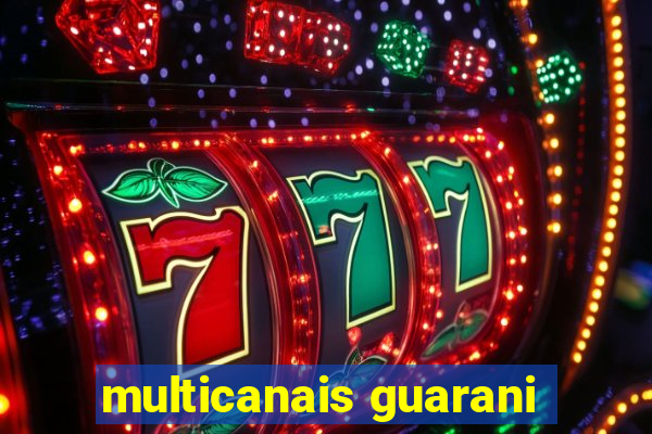 multicanais guarani